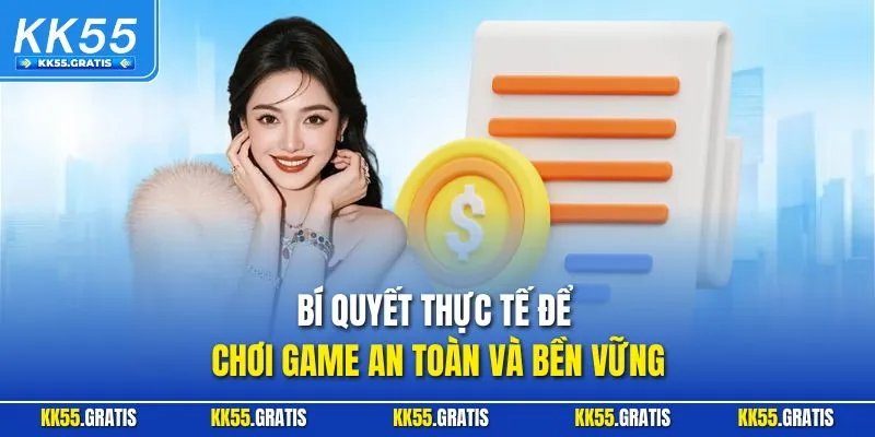 Bí quyết thực tế để chơi game an toàn và bền vững