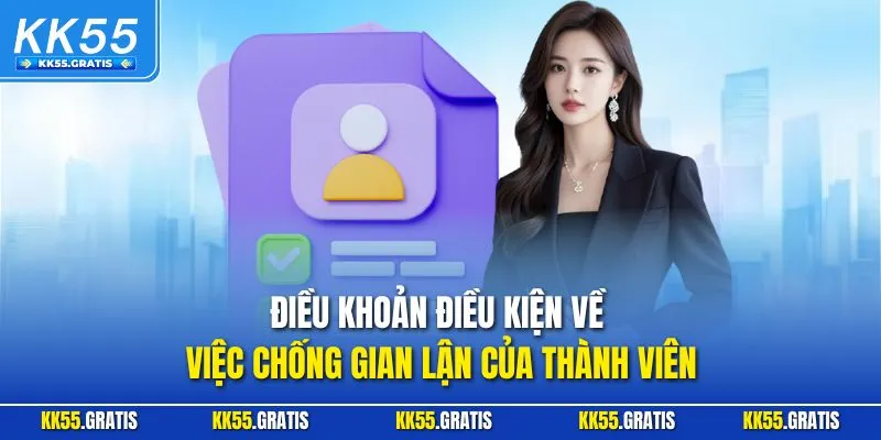 Điều khoản điều kiện về việc chống gian lận của thành viên